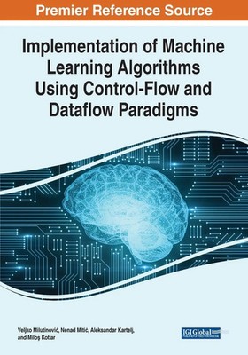Veljko Milutinovi¿ (u. a.) | Implementation of Machine Learning Algorithms...