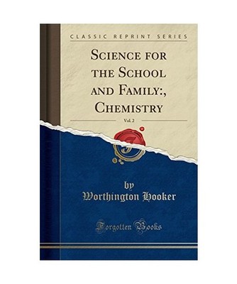 Science for the School and Family: , Chemistry, Vol. 2 [Classic Reprint]: , Chem