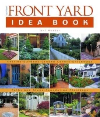 Taunton's Front Yard Idea Book: How to Create a Welcoming Entry and Expan - GOOD