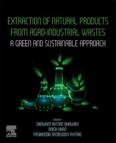 Extraction of Natural Products from Agro-industrial Wastes Bhawani Khan Ahmad