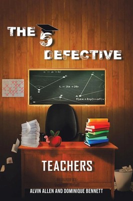 Alvin Allen (u. a.) | The Five Defective Teachers and Staff | Taschenbuch (2017)