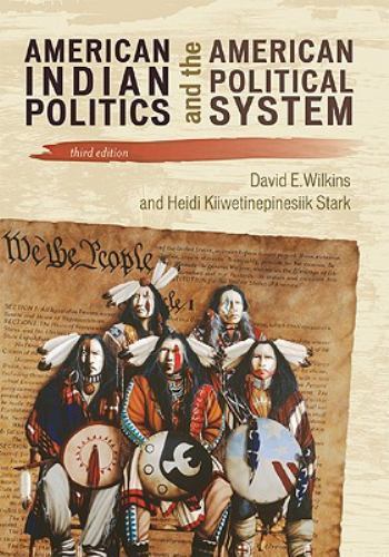 American Indian Politics and the American Political System by David E. Wilkins and Heidi ...