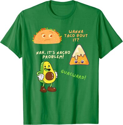 Wanna Taco Bout It Nacho Problem Avocado Lover Unisex T-Shirt