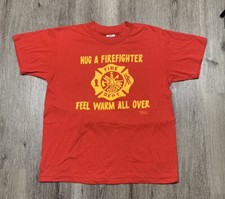 Vintage 90s Fire Department Shirt Hug A Firefighter, Feel Warm All Over Quote