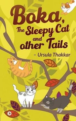 Boka, The Sleepy Cat And Other Tails by Ursula Thakkar (English) Paperback Book