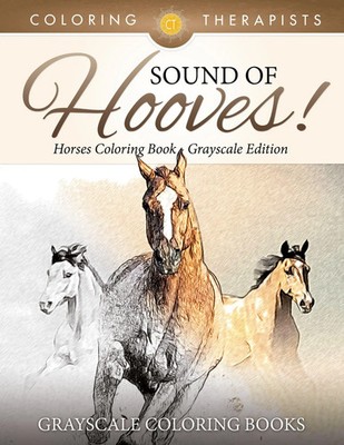 Coloring Therapist | Sound Of Hooves! - Horses Coloring Book Grayscale...