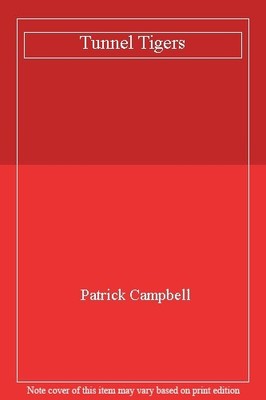 Tunnel Tigers,Patrick Campbell- 9780963770103