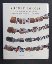 Shared Images: The Innovative Jewelry of Yazzie Johnson & Gail Bird 2007 HC/DJ
