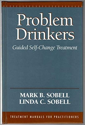 Problem Drinkers: Guided Self Change Treatment (T... by Sobell, Mark B. Hardback