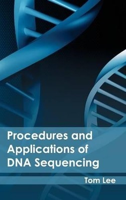 Procedures and Applications of DNA Sequencing (Hardback)