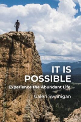 It Is Possible: Experience the Abundant Life