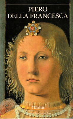 PIERO DELLA FRANCESCA (l'Unità, Arnoldo Mondadori Arte, Elemond Arte, pag. 64)