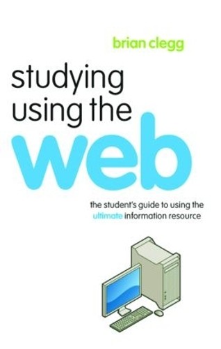 Studying Using the Web: The Student's Guide to Using the Ultimate Information R - Image 2