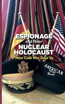 ESPIONAGE AND NEAR NUCLEAR HOLOCAUST NEW COLD WAR Buch BoD   Books on Demand
