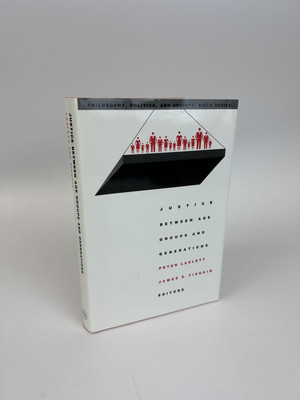 James S Fishkin, Peter Laslett / JUSTICE BETWEEN AGE GROUPS AND GENERATIONS
