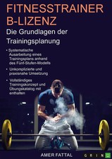 Fitnesstrainer B-Lizenz. Die Grundlagen der Trainingsplanung | Amer Fattal