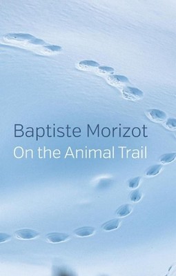 On the Animal Trail by Baptiste Morizot (English) Paperback Book