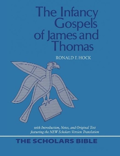 Ronald F. Hock The Infancy Gospels of James and Thomas (Paperback ...