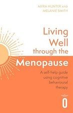 Living Well Through the Menopause: An Evidence-Based Cognitive Behavioural Guide