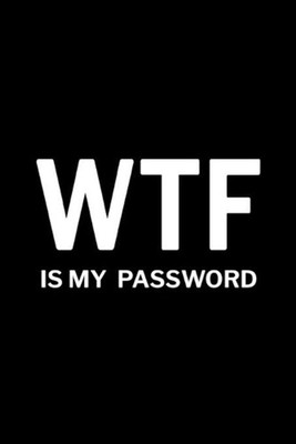 WTF is My Password: Password Log Book, Username Keeper Password, Password Organi