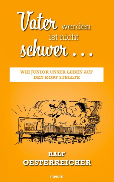 Vater Werden Ist Nicht Schwer ... | Ralf Oesterreicher | Taschenbuch | 142 S.-image