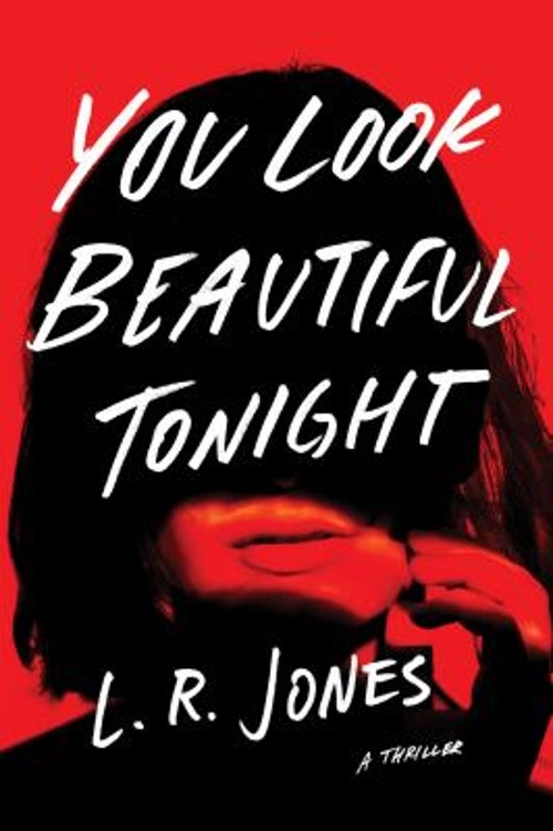 You Look Beautiful Tonight : A Thriller Paperback L. R. Jones