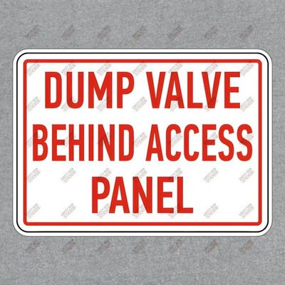 Dump Valve Behind Access Panel Safety Sign Sticker OSHA Compliant #25903