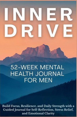 Aria Capri Publishing (u. a.) | Inner Drive 52-Week Mental Health Journal for...