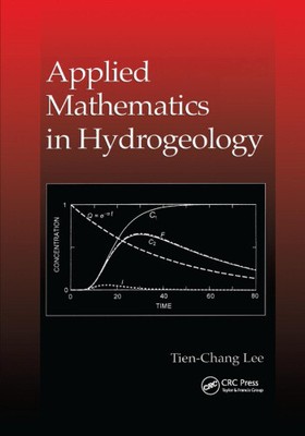 Applied Mathematics in Hydrogeology by Lee, Tien-Chang