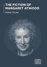 The Fiction of Margaret Atwood by Dr Fiona Tolan Hardcover Book