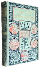 Paul Du Chaillu WILD LIFE UNDER THE EQUATOR - FOR YOUNG PEOPLE 1899 Hardcover