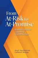 From At-Risk To At-Promise Academic Libraries Supporting Student Success Buch
