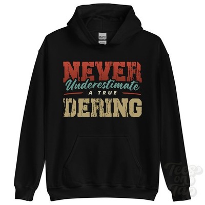 NEVER UNDERESTIMATE A TRUE DERING HOODIE - Wear Your Name Proudly