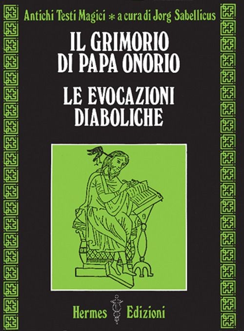 Libri Jorg Sabellicus - Il Grimorio Di Papa Onorio. Le Evocazioni Diaboliche. An