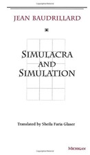 Simulacra and Simulation (The Body, In Theory...