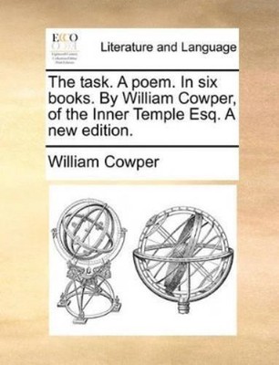 William Cowper The Task. a Poem. in Six Books. by William Cowper,  (Taschenbuch)