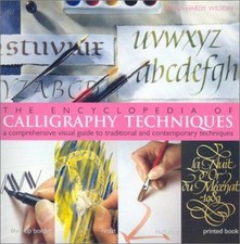 The Encyclopedia of Calligraphy Techniques : A Comprehensive Visu
