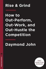 Rise and Grind: Outperform, Outwork, and Outhust- John, 9780804189958, hardcover