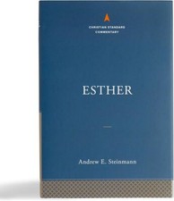Esther: The Christian Standard Commentary - Andrew E Steinmann