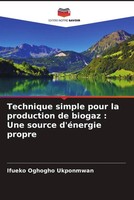Ifueko Oghogho Ukponmwan | Technique Simple Pour La Production De Biogaz :...