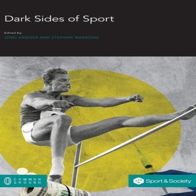 Dark Sides of Sport Common Ground Research Networks Hardcover Com
