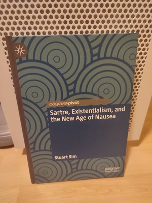 Sartre, Existentialism, and the New Age of Nausea (Stuart Sim)