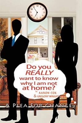 Do You Really Want to Know Why I Am Not at Home?: A Plea for Change            