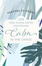 Prayers to Share-Calm in the Chaos by Dayspring