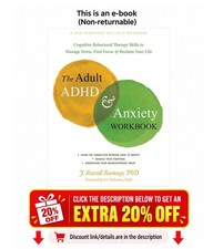 The Adult ADHD and Anxiety Workbook: Cognitive Behavioral Th J.