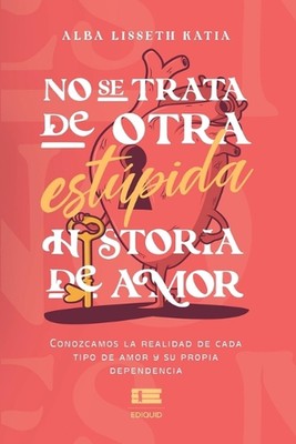 No se trata de otra estpida historia de amor: Conozcamos la realidad de cada tip