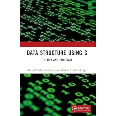 Data Structure Using C : Theory and Program -  NEW Ahmad Talha Sid 2025