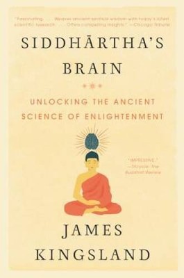 Siddharthas Brain: Unlocking the Ancient Science of Enlightenment - GOOD
