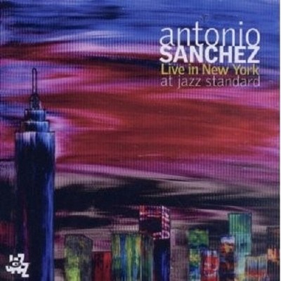 ANTONIO SANCHEZ ''LIVE IN NEW YORK'' 2 CD NEU