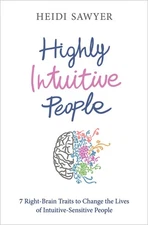 Highly Intuitive People: 7 Right-Brain Traits To Change The Lives Of Intuit...